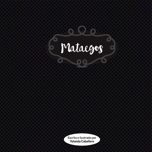 Libro: Mataegos (spanish Edition)