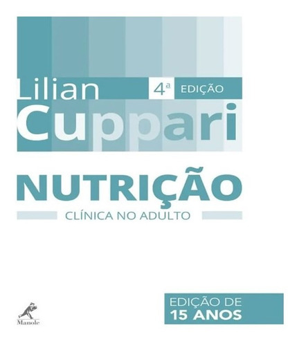 Nutricao Clinica No Adulto   04 Ed: Nutricao Clinica No Adulto   04 Ed, De Cuppari, Lilian. Editora Manole - Saude, Capa Mole, Edição 4 Em Português