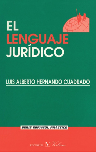 EL LENGUAJE JURÍDICO, de Luis Alberto Hernando Cuadrado. Editorial Verbum, tapa blanda en español