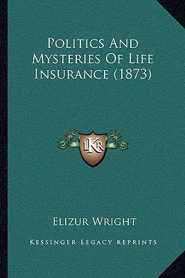 Libro Politics And Mysteries Of Life Insurance (1873) - W...