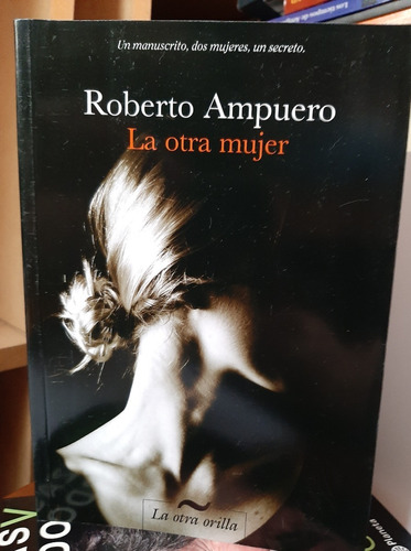 La Otra Mujer. Roberto Ampuero. (ltc)