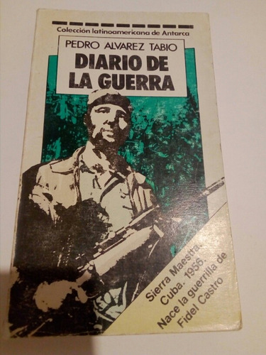 Pedro Álvarez Tabio, Diario De La Guerra. Buenos Aires 1987