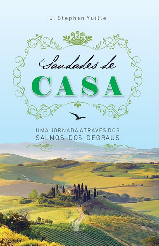 Saudades De Casa: Uma Jornada Através Dos Salmos Dos Degraus