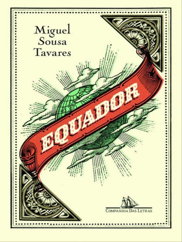 Equador, De Tavares, Miguel Sousa. Editora Companhia Das Letras, Capa Mole, Edição 1ª Edição - 2011 Em Português