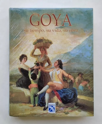 Goya Su Tiempo, Vida, Obra Tapas Duras Ed. Especial