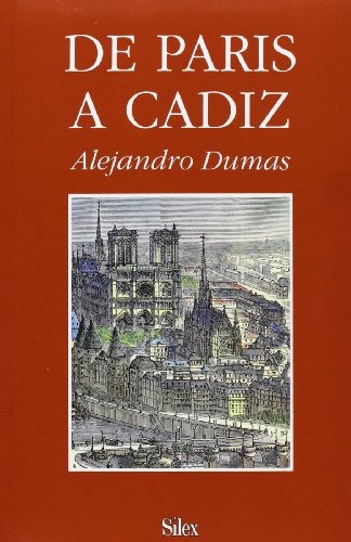 De Paris A Cadiz, de DUMAS ALEJANDRO. Editorial SILEX, tapa blanda, edición 1 en español