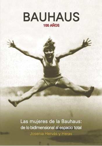 Las Mujeres De La Bauhaus - Hervas Y Heras, Josenia