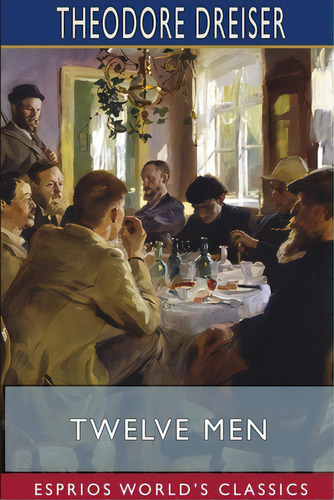 Twelve Men (esprios Classics), De Dreiser, Theodore. Editorial Blurb Inc, Tapa Blanda En Inglés