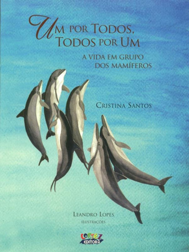 Um por todos, e todos por um: a vida em grupo dos mamíferos, de Santos, Cristina. Editorial Cortez, capa mole em português, 2013