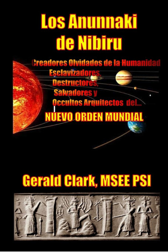 Libro: Los Anunnaki Nibiru: Creadores Olvidados Hum