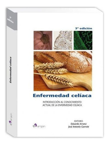 Introduccion Al Conocimiento Actual De La Enfermedad Celiaca, De Arranz, Garrote. Editorial Ergon, Tapa Blanda En Español