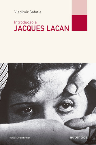 Introdução a Jacques Lacan, de Safatle, Vladimir. Série Filô Autêntica Editora Ltda., capa mole em português, 2017