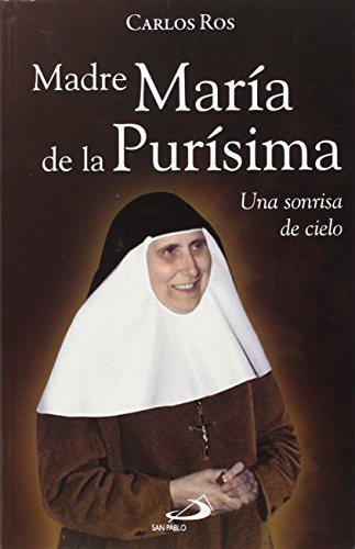 Madre Maria De La Purisima: Una Sonrisa De Cielo: 72 -camino