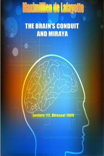 The Brain's Conduit And Miraya. Lecture 112, Dirasaat 1969, De De Lafayette, Maximillien., Vol. 1. Editorial Lulu Pr, Tapa Blanda En Inglés