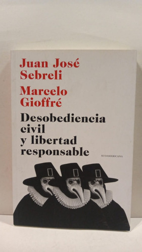 Desobediencia Civil Y Libertad Responsable - Sebreli-gioffre