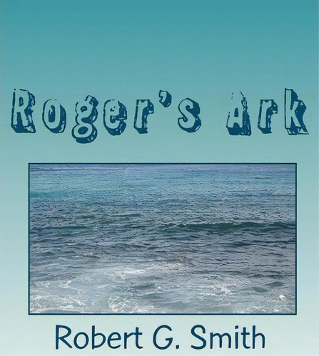 Rogers Ark, De Robert G Smith. Editorial Createspace Independent Publishing Platform, Tapa Blanda En Inglés