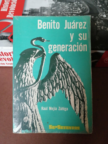 Benito Juárez Y Su Generación (Usado)