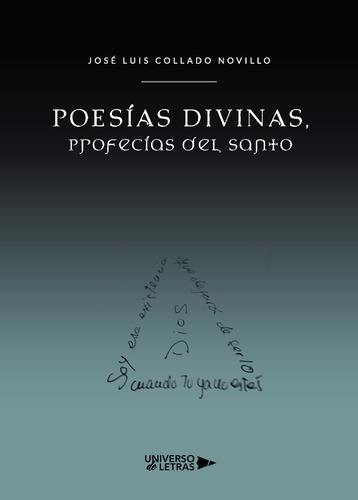 Poesías Divinas, Profecías del Santo, de Collado Novillo , José Luis.. Editorial Universo de Letras, tapa blanda, edición 1.0 en español, 2019