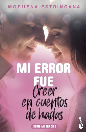 Libro Mi Error Fue Creer En Cuentos De Hadas - Estringana, M