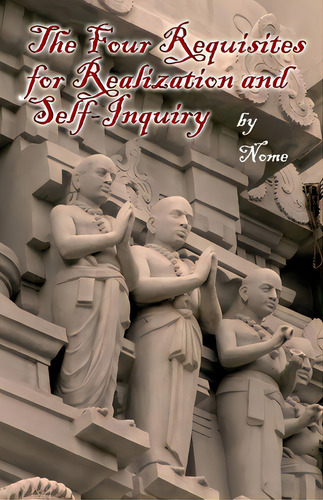 The Four Requisites For Realization And Self-inquiry, De Nome., Vol. 1. Editorial Lightning Source Inc, Tapa Blanda En Inglés