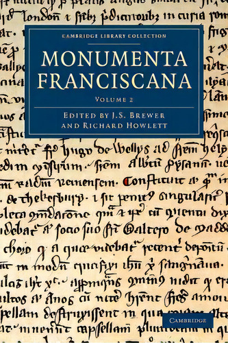 Monumenta Franciscana, De Richard Howlett. Cambridge Library Collection, Vol. 2. Editorial Cambridge, Tapa Blanda En Inglés