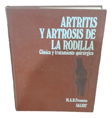 Artritis Y Artrosis De La Rodilla M A R Freeman 