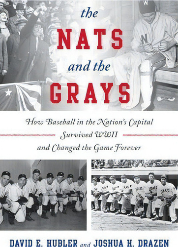 The Nats And The Grays, De David E. Hubler. Editorial Rowman Littlefield, Tapa Dura En Inglés