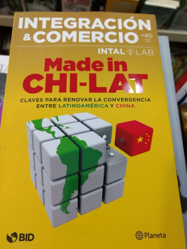 Integracion & Comercio - Made In Chi-lat - Editorial Planeta