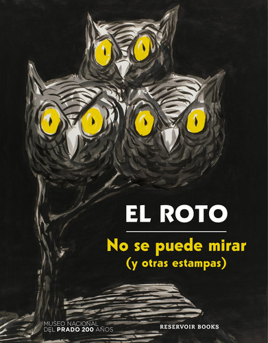 No se puede mirar: (y otras estampas), de El Roto. Serie Reservoir Books Editorial Reservoir Books, tapa blanda en español, 2020