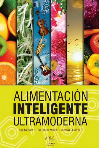 Alimentaciãâ³n Inteligente Ultramoderna, De Arocha, Luis. Editorial Createspace, Tapa Blanda En Español
