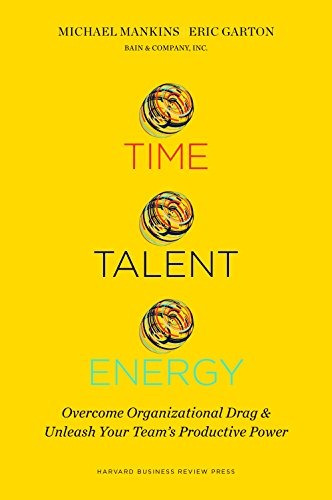 Time, Talent, Energy - Michael C. Mankins (hardback)