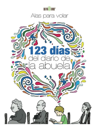 Libro: 123 Días Del Diario De La Abuela (spanish Edition)