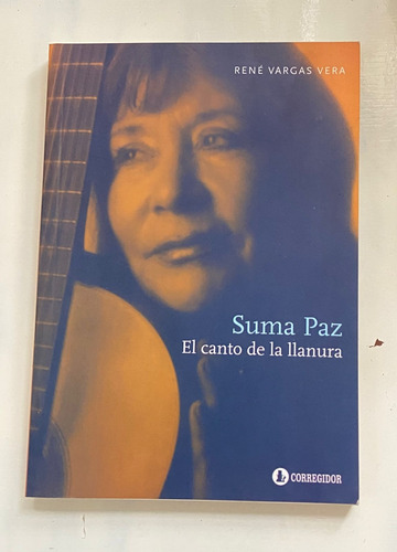 René Vargas Vera Suma Paz, El Canto De La Llanura