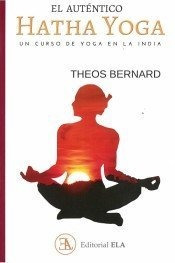 El Autentico Hatha Yoga - Bernard, Theos
