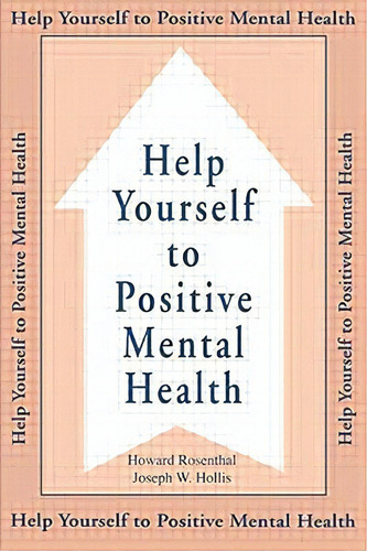 Help Yourself To Positive Mental Health, De Rosenthal, Howard. Editorial Routledge, Tapa Blanda En Inglés