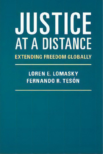 Justice At A Distance : Extending Freedom Globally, De Loren E. Lomasky. Editorial Cambridge University Press, Tapa Blanda En Inglés