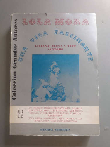 Lola Mora Una Vida Fascinante Liliana Elena Y Tito Santoro