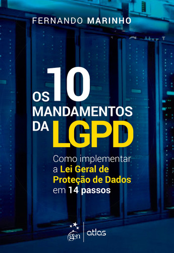 Os 10 Mandamentos da LGPD - Como Implementar a Lei Geral de Proteção de Dados em 14 Passos, de MARINHO, Fernando. Editorial GEN ATLAS, capa mole em português, 2020