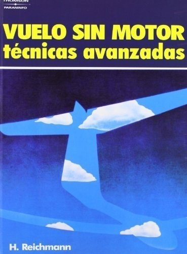 Vuelo Sin Motor - Tecnicas Avanzadas / Reichmann,h.