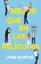 Comprar Mejor Que En Las Películas, De Painter, Lynn. Editorial Puck, Tapa Blanda En Castellano, 2023