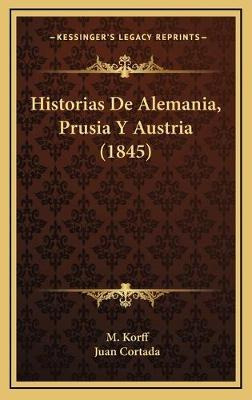 Libro Historias De Alemania, Prusia Y Austria (1845) - M ...