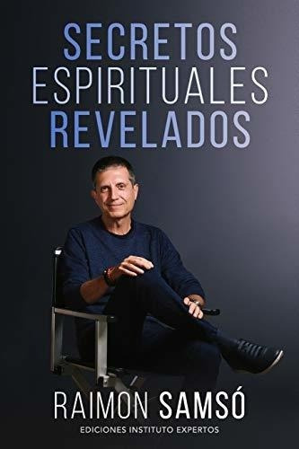 Secretos Espirituales Revelados Desarrollo Persona, De Samsó, Rai. Editorial Independently Published En Español