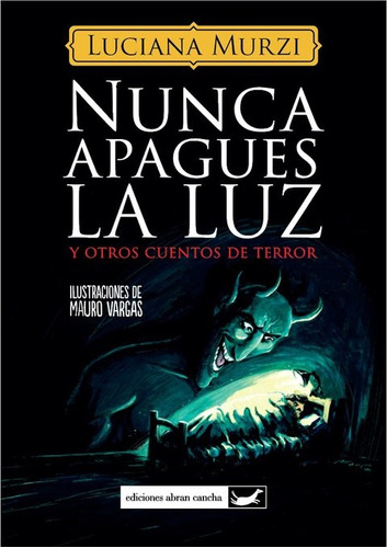 Nunca Apagues La Luz Y Otros Cuentos De Terror - Murzi Lucia