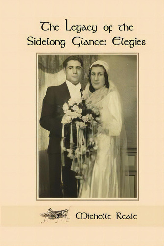 The Legacy Of The Sidelong Glance: Elegies, De Reale, Michelle. Editorial Createspace, Tapa Blanda En Inglés