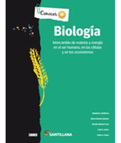 Biologia 4 Serie Conocer + - Intercambio De Materia Y Energia En El Ser Humano, de VV. AA.. Editorial SANTILLANA, tapa blanda en español, 2014