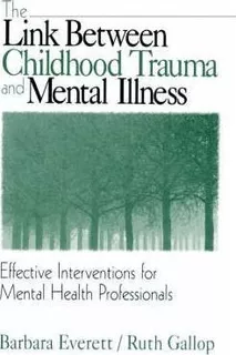The Link Between Childhood Trauma And Mental Illness - Ba...