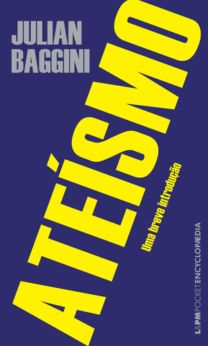 Ateísmo: uma breve introdução, de Baggini, Julian. L&PM Pocket (1221), vol. 1221. Editorial Publibooks Livros e Papeis Ltda., capa mole em português, 2016