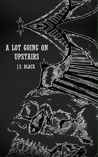 A Lot Going On Upstairs, De Black, J. S.. Editorial Lightning Source Inc, Tapa Blanda En Inglés