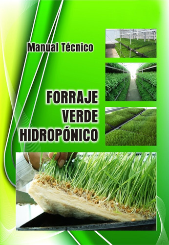 Forraje Verde Hidroponico (copia). Antonio Rosas Roa