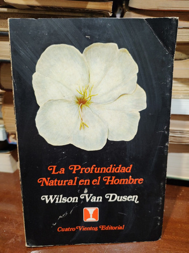 La Profundidad Natural En El Hombre - Wilson Van Dusen